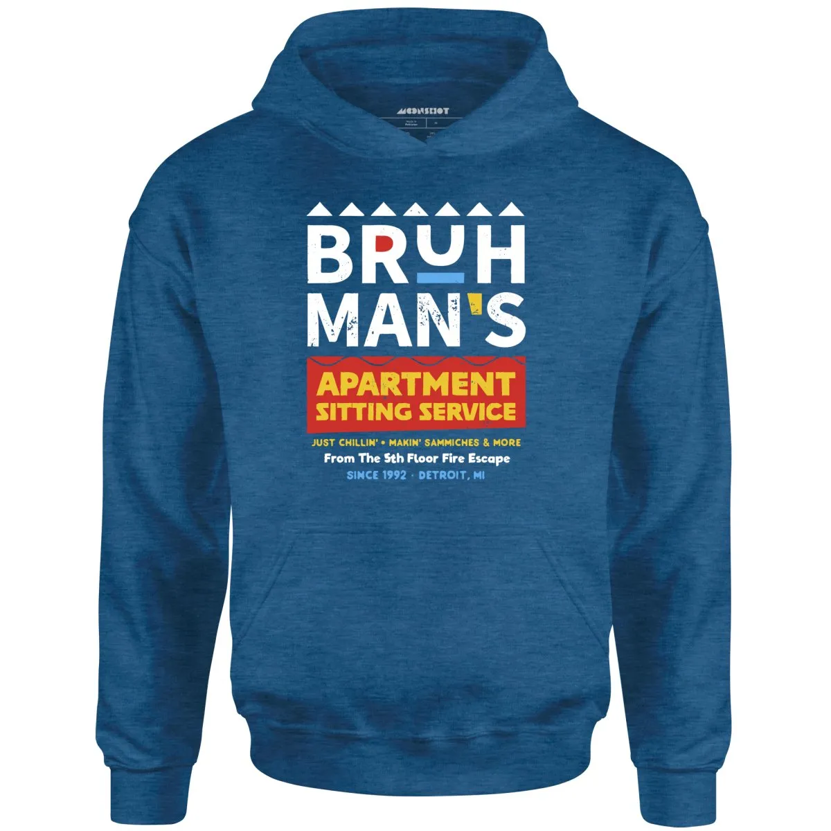 Bruh Man's Apartment Sitting Service - Unisex Hoodie