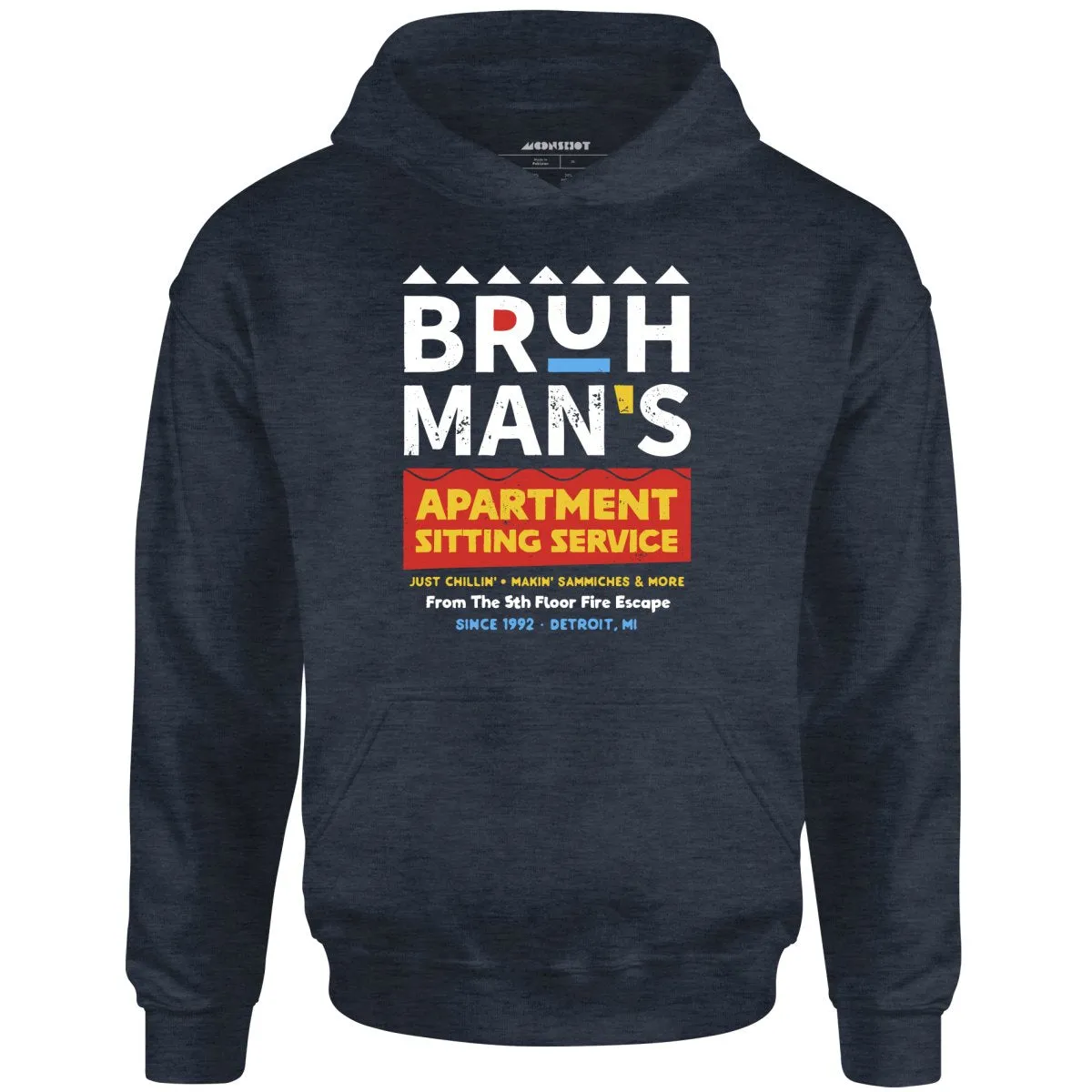 Bruh Man's Apartment Sitting Service - Unisex Hoodie