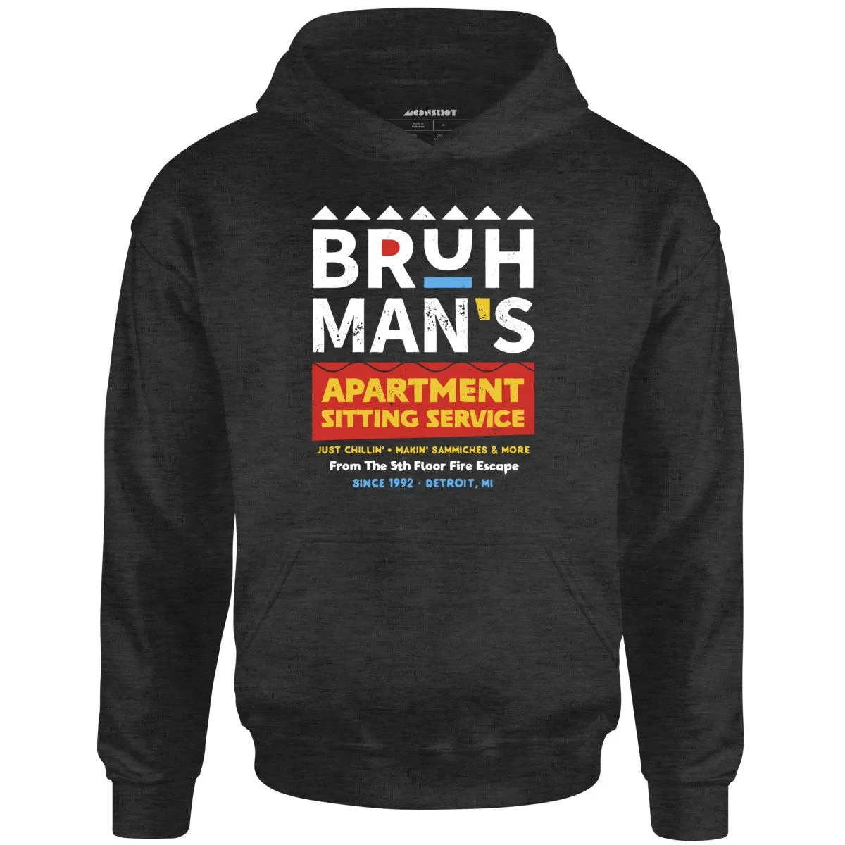 Bruh Man's Apartment Sitting Service - Unisex Hoodie