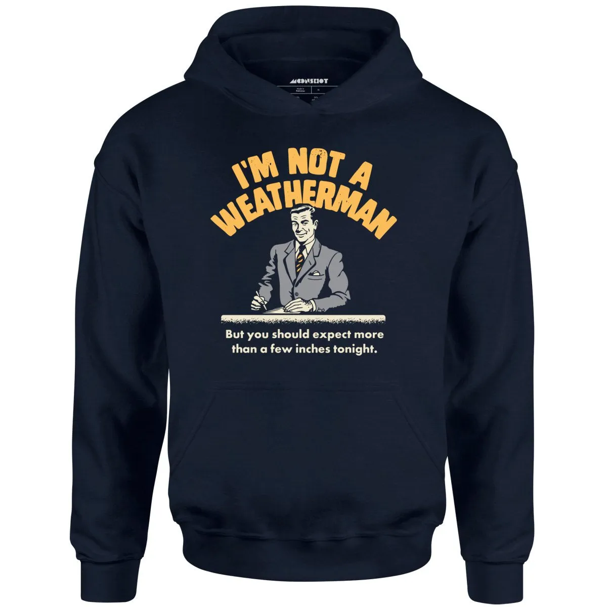 I'm Not a Weatherman - Unisex Hoodie